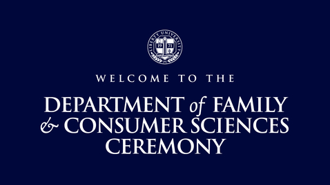 Thumbnail for entry Department of Family &amp; Consumer Sciences Ceremony | May 14, 10:00 AM