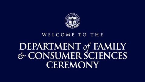 Thumbnail for Department of Family &amp; Consumer Sciences Ceremony | May 14, 10:00 AM