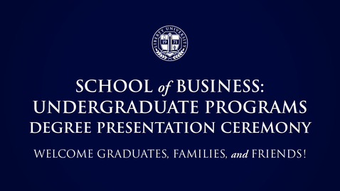 Thumbnail for School of Business: Undergraduate (Administration) | May 10, 2:00PM