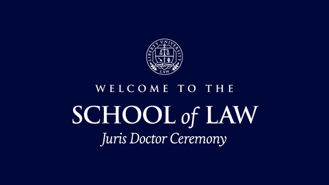 Thumbnail for entry School of Law - Juris Doctor Ceremony | May 15, 1:00 PM