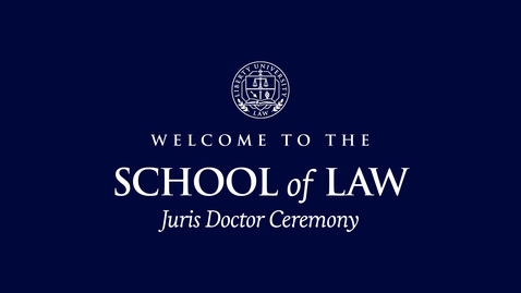 Thumbnail for School of Law - Juris Doctor Ceremony | May 15, 1:00 PM