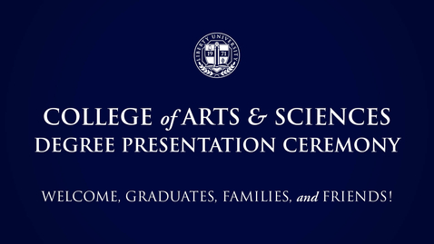 Thumbnail for College of Arts &amp; Sciences | May 14, 1:00PM