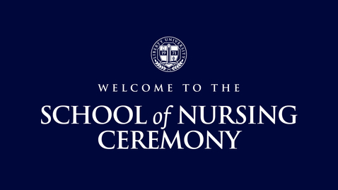 Thumbnail for entry School of Nursing Ceremony - May 11, 6:00 PM