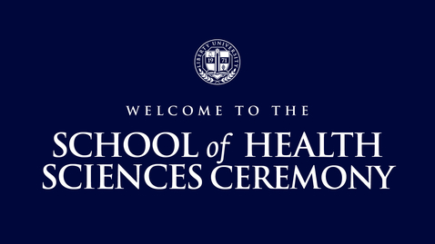 Thumbnail for entry School of Health Sciences Ceremony | May 11, 2:00 PM 