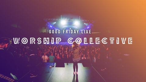 Thumbnail for Josh Rutledge &amp; The Worship Collective - Good Friday
