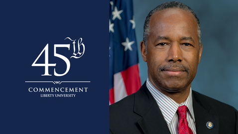 Lucom Commencement 2018 Dr Ben Carson Liberty University