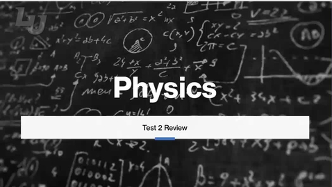 Thumbnail for entry Physics Test 2 Review