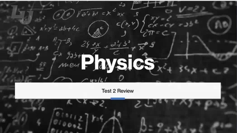 Thumbnail for Physics Test 2 Review