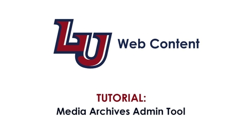 Thumbnail for entry Tutorial: Media Archives Admin