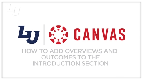 Thumbnail for entry How to Add Overviews and Outcomes to the Introduction Section