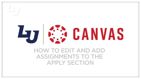 Thumbnail for How to Edit and Add Assignments to the Apply Section