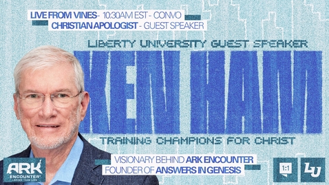 Thumbnail for LU Convocation | Dr. Ken Ham - Mar. 27, 10:30AM