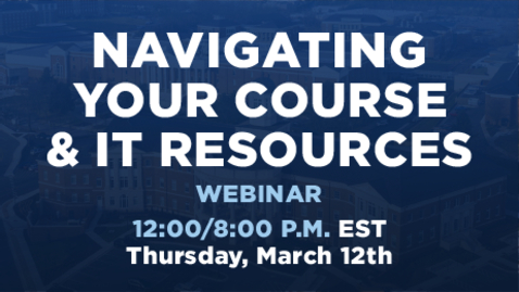 Thumbnail for Navigating Your Course + IT Resources