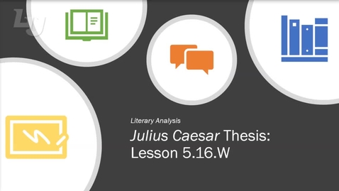 Thumbnail for entry Julius Caesar Thesis Help (LAN 1000, Lesson 5.16.W)