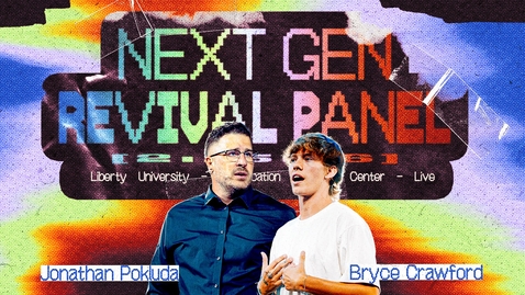 Thumbnail for LU Convocation | Next Gen Revival Prayer Panel - Feb. 25, 10:30AM