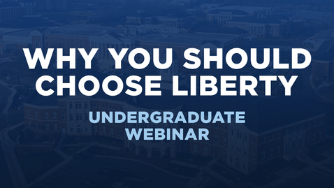 Thumbnail for entry Why You Should Choose Liberty | Undergraduate