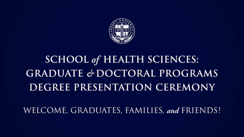 Thumbnail for School of Health Sciences: Graduate &amp; Doctoral | May 15, 11:00AM