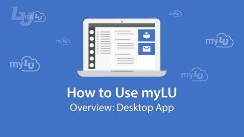 Thumbnail for entry myLU Desktop Overview