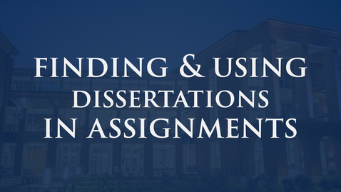 Thumbnail for entry Finding and Using Dissertations in Assignments
