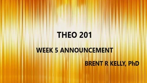 Thumbnail for entry WEEK 5 THEO 201 KELLY