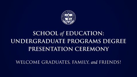 Thumbnail for School of Education - Undergraduate Programs | May 13, 10:00AM