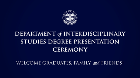 Thumbnail for Department of Interdisciplinary Studies | May 12, 10:00AM