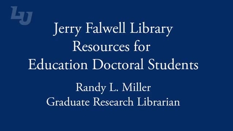 Thumbnail for Jerry Falwell Library Resources for Education Doctoral Students: Section 7