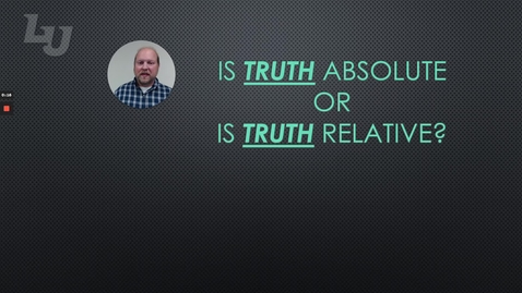 Thumbnail for entry BIB1000  Apologetics  2.7.M  -  Understanding Absolute Truth vs. Relative Truth