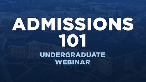 Thumbnail for entry Admissions 101 | Undergraduate
