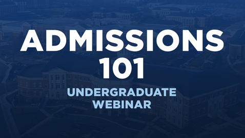 Thumbnail for Admissions 101 | Undergraduate