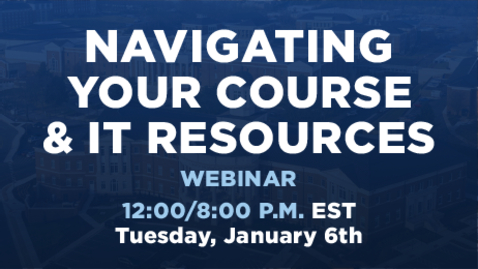Thumbnail for Navigating Your Course + IT Resources