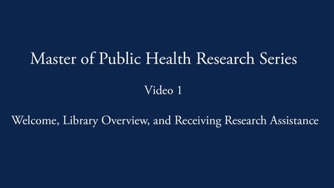 Thumbnail for entry Master of Public Health Research Series: Overview of Jerry Falwell Library Services