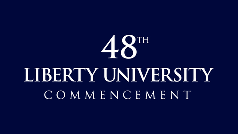 Thumbnail for Liberty University Commencement 2021 | May 15, 7:00 PM