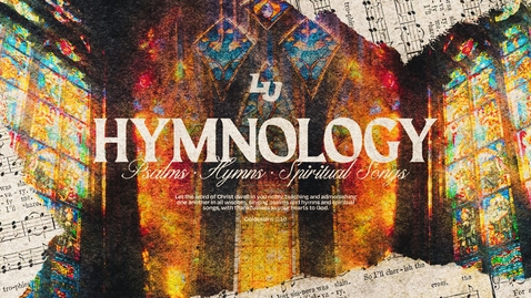 Thumbnail for LU Convocation | Hymnology
