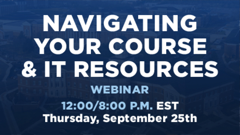 Thumbnail for Navigating Your Course + IT Resources
