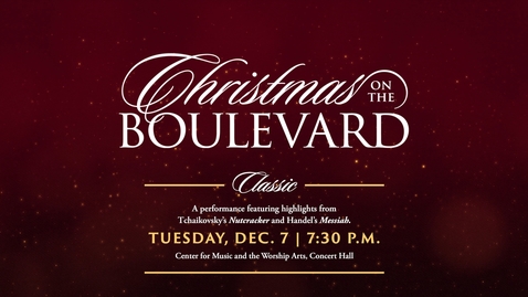 Thumbnail for entry Christmas On The Boulevard Concert - Classic | Dec.7, 7:30PM