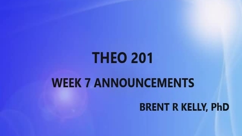 Thumbnail for entry WEEK 7 THEO 201 KELLY