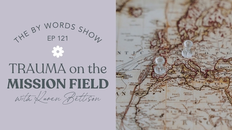 Thumbnail for EDCO750 - m1 - 121. Trauma on the Mission Field: Missionary Story of Fear, Faith &amp; Reaching a Dark World for Christ