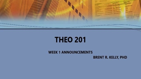 Thumbnail for WEEK 1 ANNOUNCEMENT THEO 201 KELLY