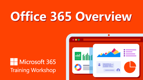 Thumbnail for Office 365 Overview - Training Session 03.08.22