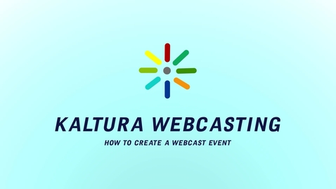 Thumbnail for entry Kaltura Webcasting: How to Create An Event