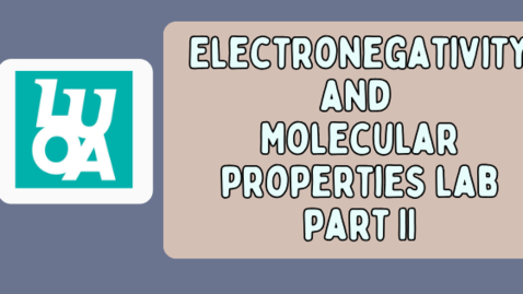 Thumbnail for entry Electronegativity and Molecular Properties Lab Part Two