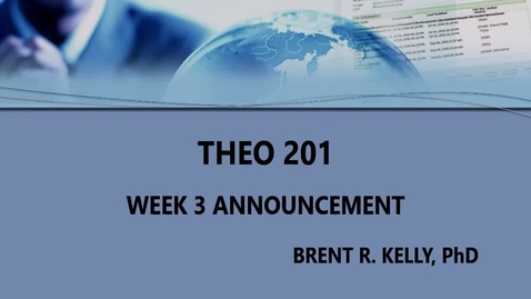 Thumbnail for entry Week 3 ANNOUNCEMENT THEO 201 KELLY