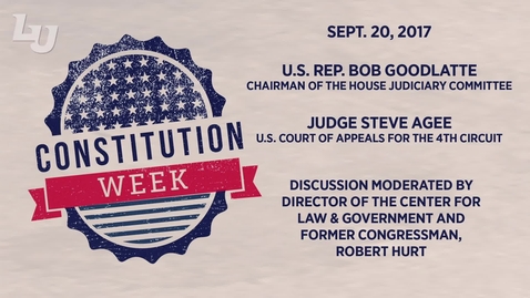 Thumbnail for Constitution Week: U.S. Representative Bob Goodlatte and Judge Steve Agee