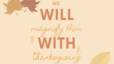 Thumbnail for Thanksgiving Commissioning - Nov. 20, 7:00PM