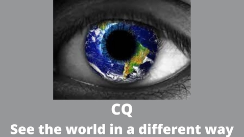 Thumbnail for CQ See the world in a different way
