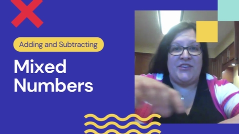 Thumbnail for entry Adding and Subtracting Mixed Numbers with Unlike Denominators