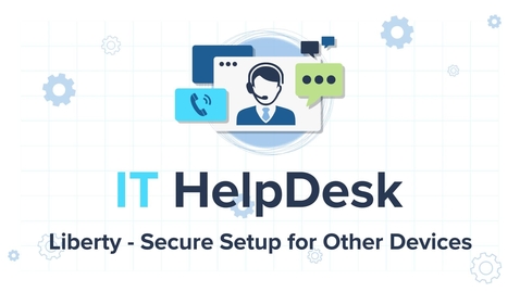 Thumbnail for How to Connect Other Devices to Liberty WiFi