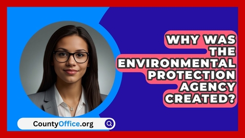 Thumbnail for Why was the EPA created?
