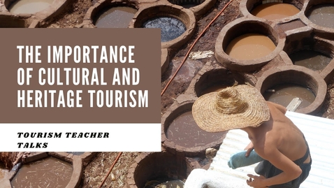 Thumbnail for The importance of cultural and heritage tourism